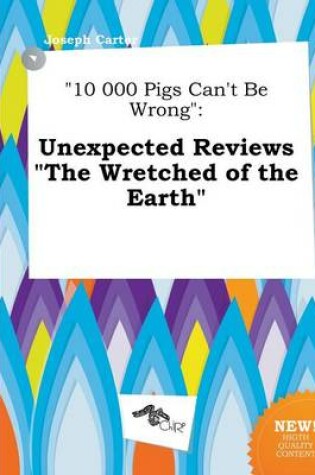 Cover of 10 000 Pigs Can't Be Wrong