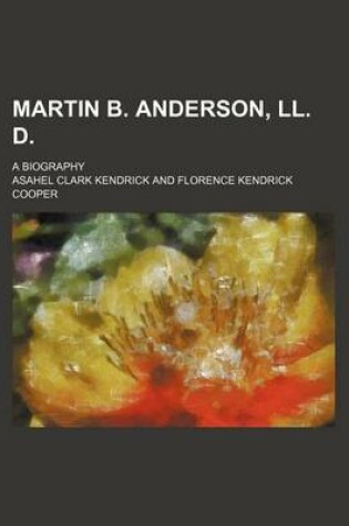 Cover of Martin B. Anderson, LL. D.; A Biography