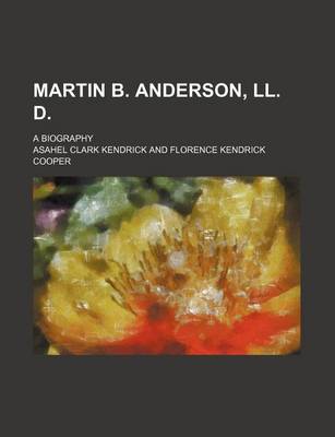 Book cover for Martin B. Anderson, LL. D.; A Biography