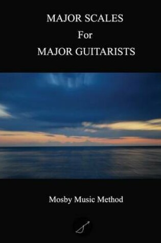 Cover of Major Scales for Major Guitarists