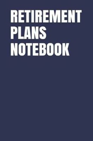 Cover of Retirement Plans Notebook