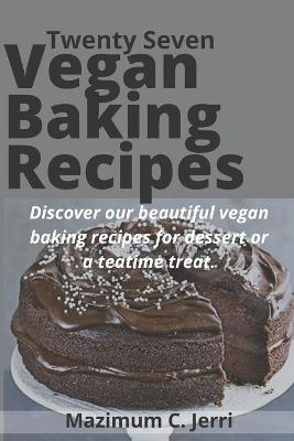 Book cover for Twenty Seven Vegan Baking Recipes