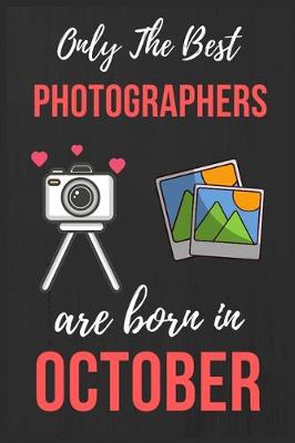 Book cover for Only The Best Photographers are Born In October
