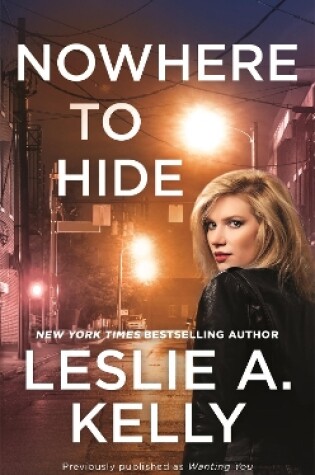 Cover of Nowhere to Hide (previously published as Wanting You)