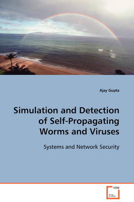 Book cover for Simulation and Detection of Self-Propagating Worms and Viruses