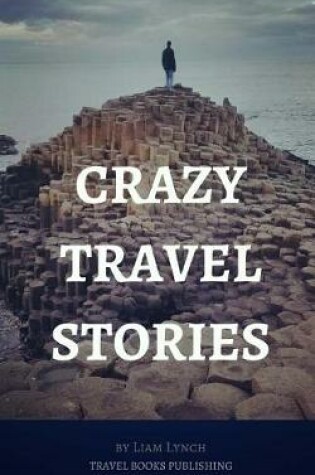 Cover of Crazy Travel Stories