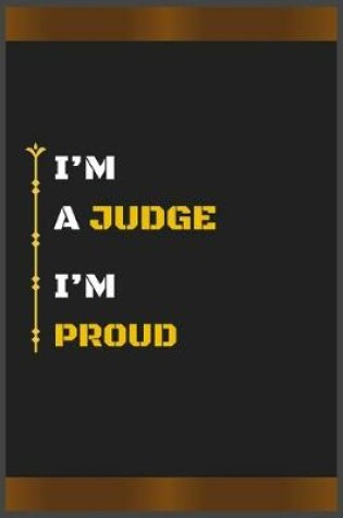 Cover of I'm a Judge I'm Proud