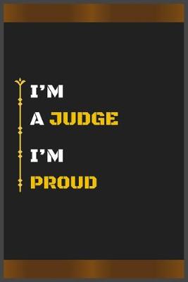 Book cover for I'm a Judge I'm Proud