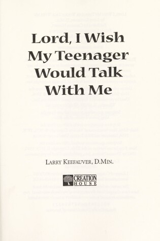 Cover of Lord, I Wish My Teenager Would Talk with ME