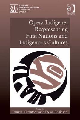 Cover of Opera Indigene: Re/presenting First Nations and Indigenous Cultures