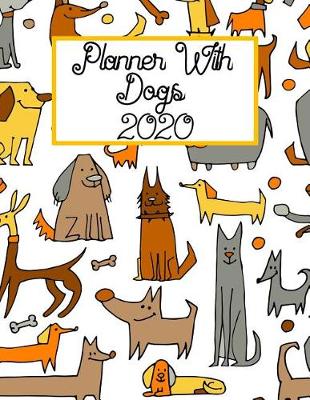 Book cover for Planner With Dogs 2020
