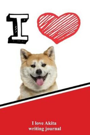 Cover of I Love Akita Writing Journal