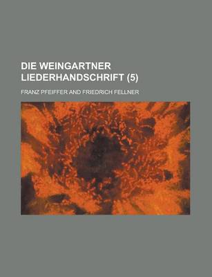 Book cover for Die Weingartner Liederhandschrift (5 )