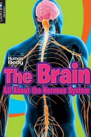 Cover of The Brain: All about the Nervous System
