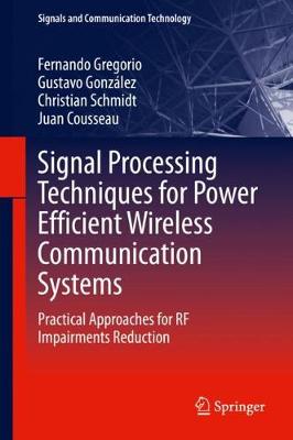 Book cover for Signal Processing Techniques for Power Efficient Wireless Communication Systems