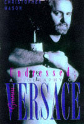 Book cover for Undressed: a Biography of Gianni Versace