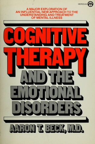 Cover of Cognitive Therapy and the Emotional Disorders