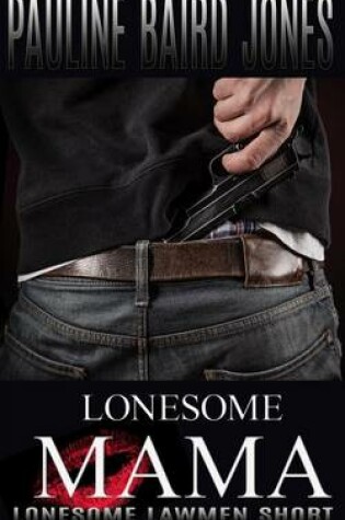 Cover of Lonesome Mama (Lonesome Lawman)