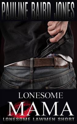 Book cover for Lonesome Mama (Lonesome Lawman)