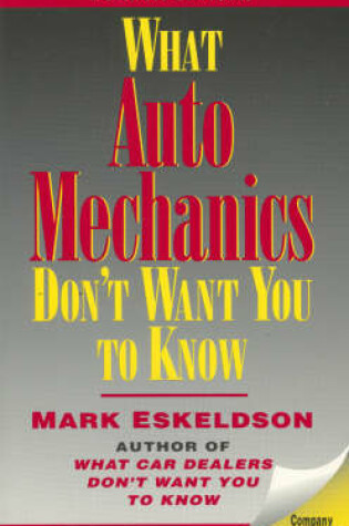 Cover of What Auto Mechanics Don't Want You to Know, 4th Edition