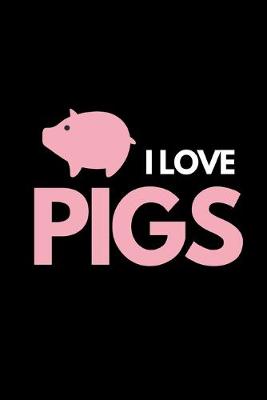 Book cover for I Love Pigs