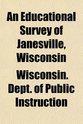 Book cover for An Educational Survey of Janesville, Wisconsin