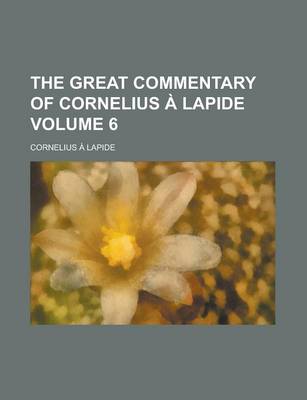 Book cover for The Great Commentary of Cornelius a Lapide Volume 6