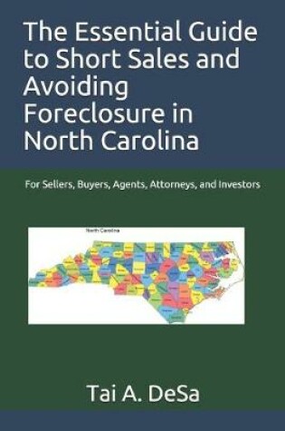 Cover of The Essential Guide to Short Sales and Avoiding Foreclosure in North Carolina