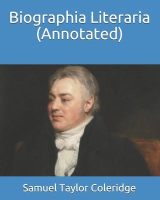 Book cover for Biographia Literaria (Annotated)