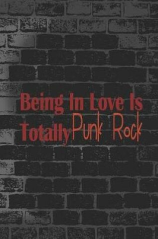 Cover of Being In Love Is Totally Punk Rock