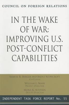 Book cover for In the Wake of War: Improving U.S. Post-Conflict Capabilities