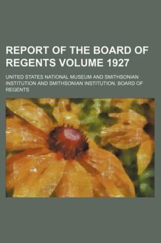 Cover of Report of the Board of Regents Volume 1927