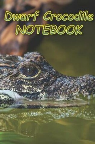 Cover of Dwarf Crocodile NOTEBOOK