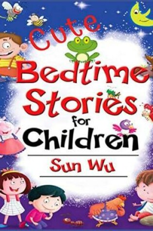 Cover of Cute Bedtime Stories For Children