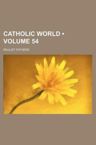 Cover of Catholic World (Volume 54)