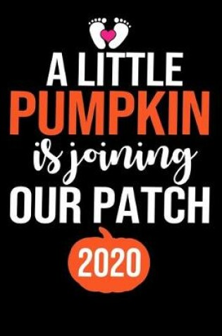 Cover of A little pumpkin is joining our patch 2020