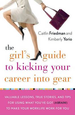 Book cover for The Girl's Guide to Kicking Your Career Into Gear