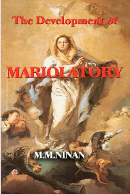 Book cover for The Development of Mariolatory