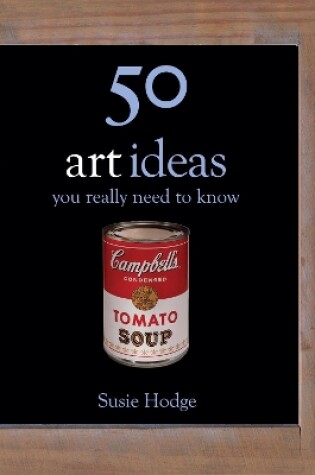 Cover of 50 Art Ideas You Really Need to Know