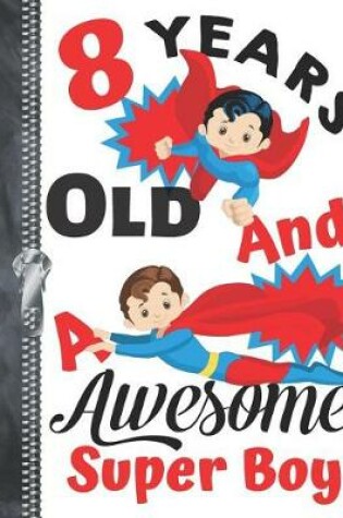 Cover of 8 Years Old And A Awesome Super Boy