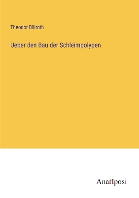 Book cover for Ueber den Bau der Schleimpolypen