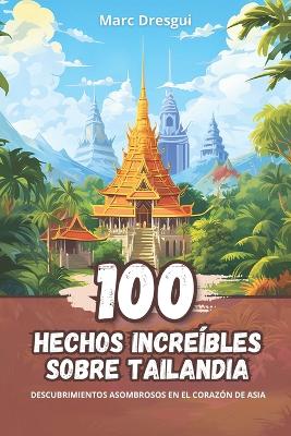 Book cover for 100 Hechos Incre�bles sobre Tailandia