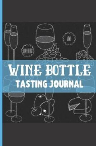 Cover of Wine Bottle Tasting Journal