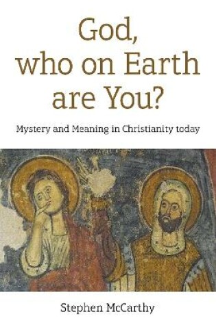 Cover of God, who on Earth are You?