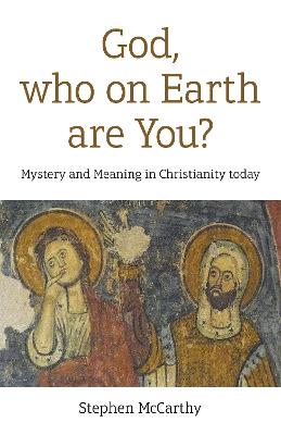 Book cover for God, who on Earth are You?