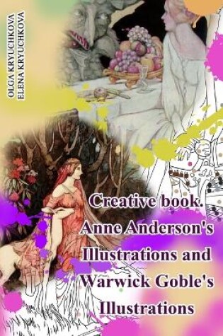 Cover of Creative book. Anne Anderson's Illustrations and Warwick Goble's Illustrations