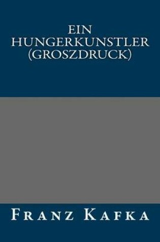 Cover of Ein Hungerkunstler (Groszdruck)