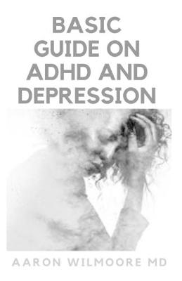 Book cover for Basic Guide on ADHD and Depression