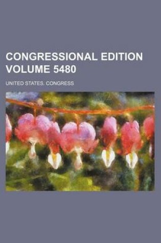 Cover of Congressional Edition Volume 5480