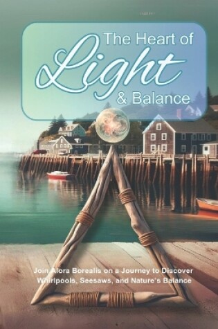 Cover of The Heart of Light and Balance